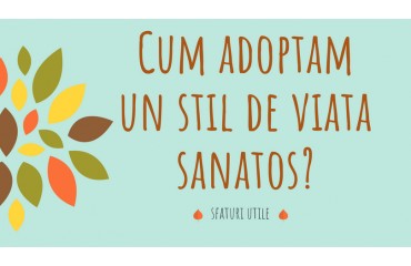 Sfaturi utile pentru un stil de viata sanatos